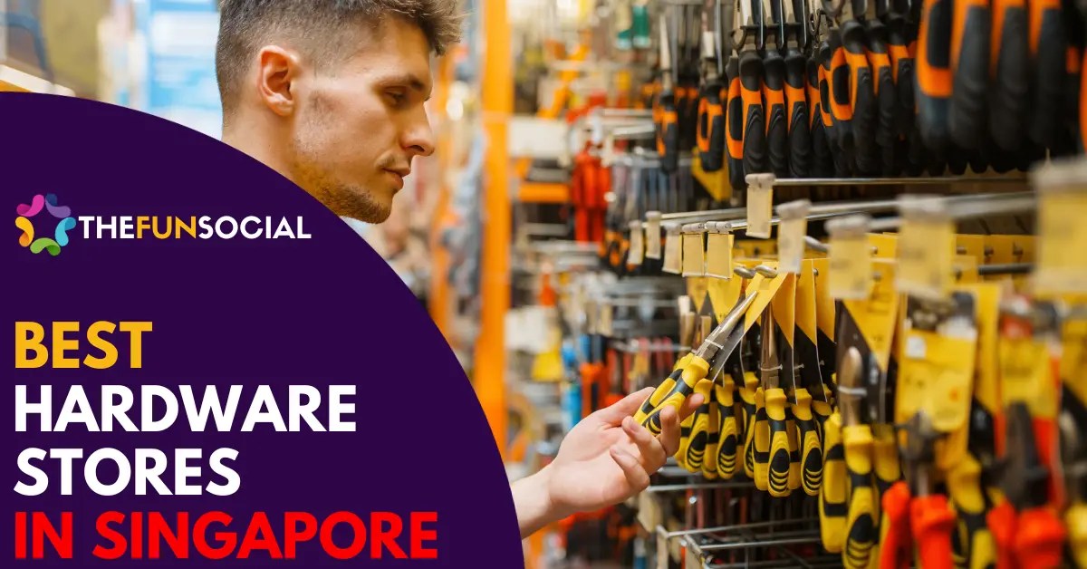 11 Best Hardware Store Singapore Options [2024] TheFunSocial